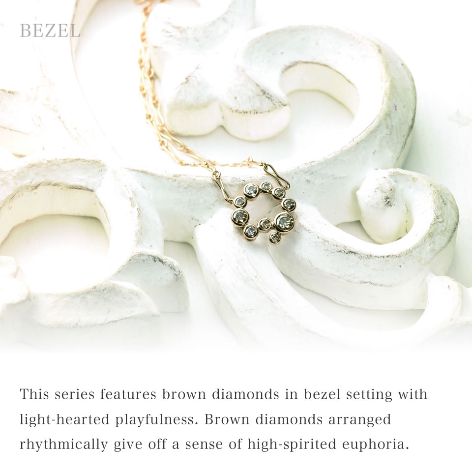 This series features brown diamonds in bezel setting with light-hearted playfulness. Brown diamonds arranged rhythmically give off a sense of high-spirited euphoria.