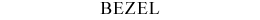 BEZEL